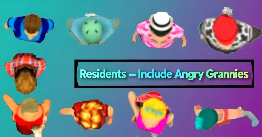 Residents – Include Angry Grannies